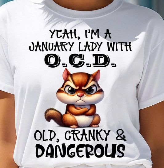 JANUARY SHIRT I'M A JANUARY LADY WITH OCD - SNOW01 (SKU2605-208-01)