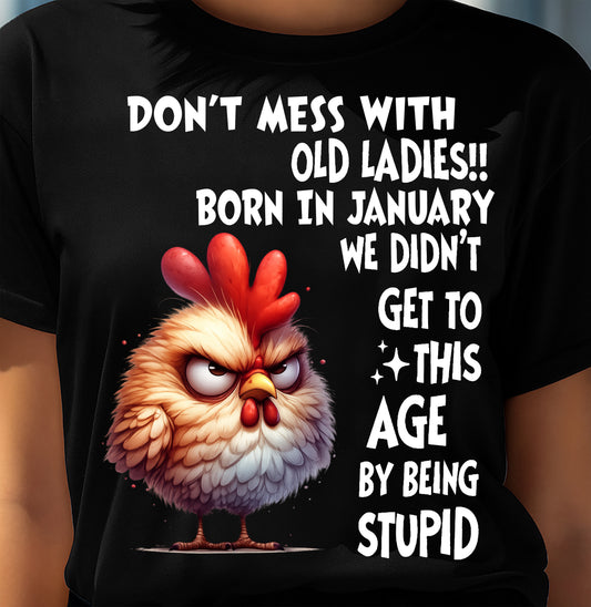 JANUARY SHIRT, DON’T MESS WITH OLD LADIES - SNOW01 (SKU2603-133-01)