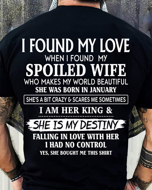 JANUARY, I AM HER KING & SHE IS MY DESTINY - GIFT T SHIRT FROM WIFE TO HUSBAND - SNOW01 (SKU2606-358-01)