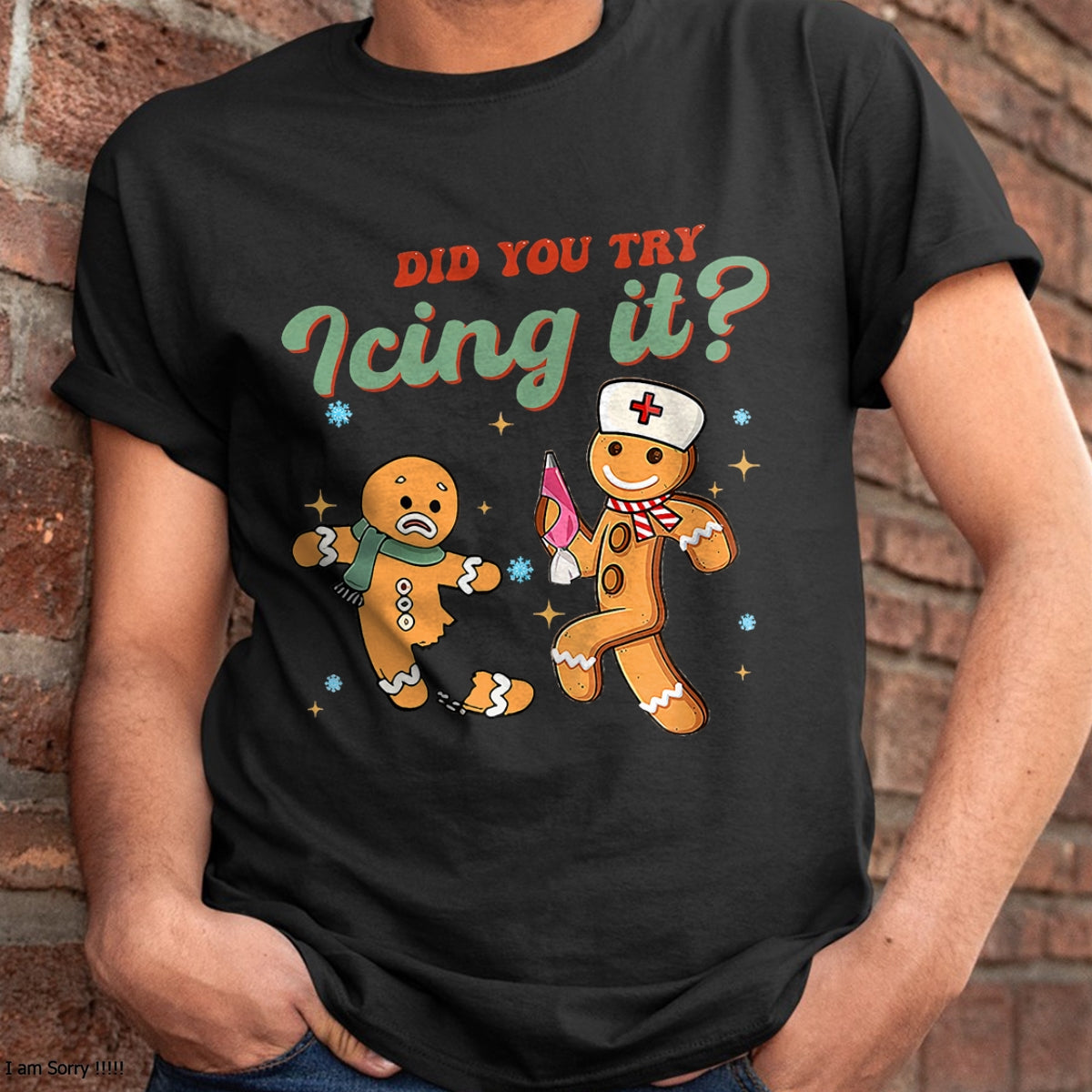 Funny Christmas Nurse Did You Try Icing It Gingerbread Man T-Shirt - Christmas Unisex T-Shirt/Hoodie/Sweatshirt - SNOW00