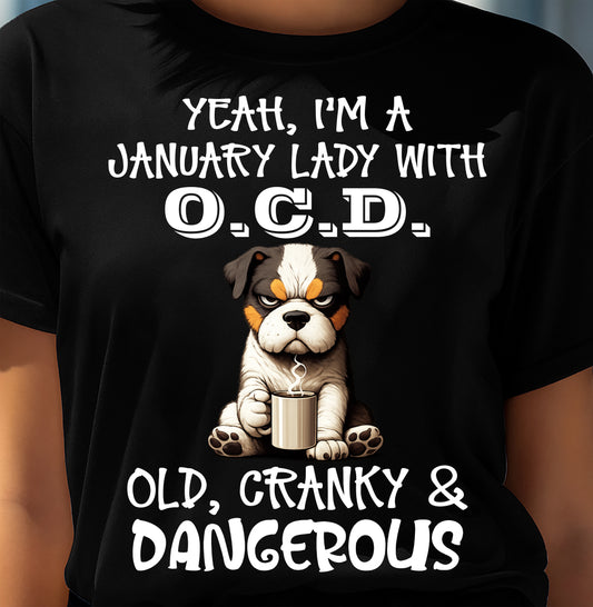 JANUARY SHIRT I'M A JANUARY LADY WITH OCD - SNOW01 (SKU2605-206-01)