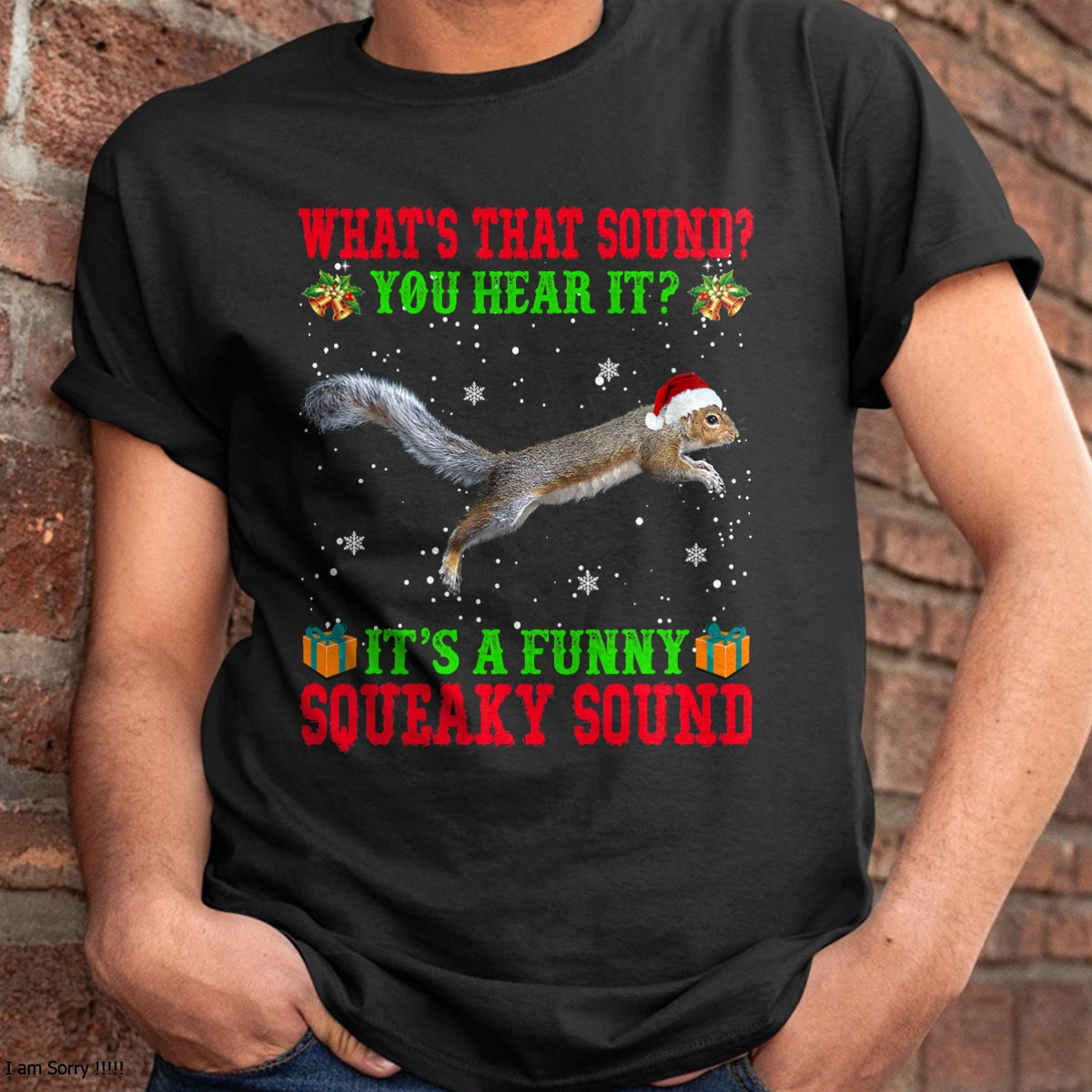 It's A Funny Squeaky Sound Shirt Christmas Squirrel Ugly T-Shirt - Christmas Unisex T-Shirt/Hoodie/Sweatshirt - SNOW00