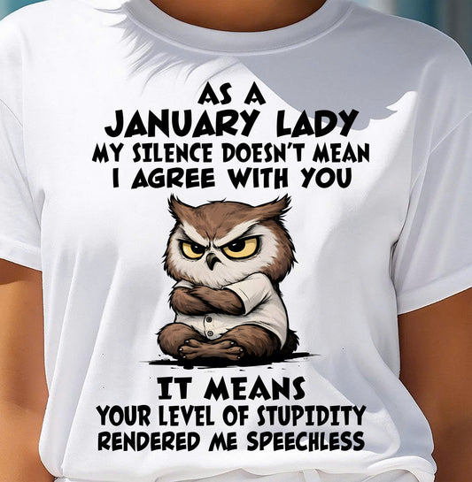 JANUARY SHIRT, MY SILENCE DOESN’T MEAN I AGREE WITH YOU - SNOW01 (SKU2603-245-01)