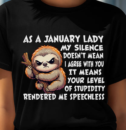 JANUARY SHIRT, MY SILENCE DOESN'T MEAN I AGREE WITH YOU - SNOW01 (SKU2604-223-01)