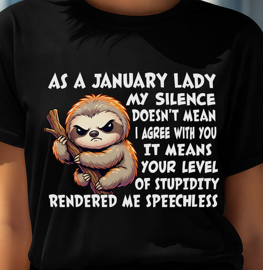 JANUARY SHIRT, MY SILENCE DOESN'T MEAN I AGREE WITH YOU - SNOW01 (SKU2604-223-01)