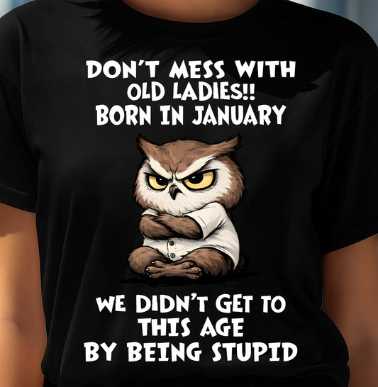 JANUARY SHIRT DON'T MESS WITH OLD LADIES - SNOW01 (SKU2605-228-01)