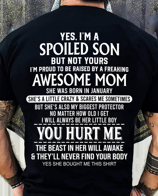 JANUARY, YES, I’M A SPOILED SON BUT NOT YOURS - GIFT SHIRT FROM MOM FOR SON - SNOW01 (SKU2603-264-01)
