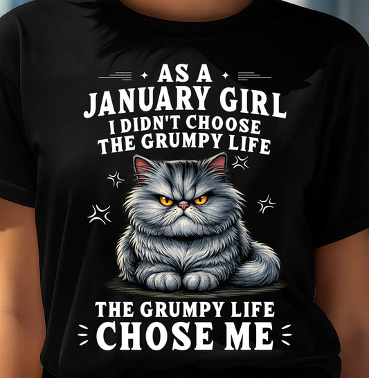 JANUARY SHIRT THE GRUMPY LIFE CHOSE ME - SNOW01 (SKU2605-68-01)