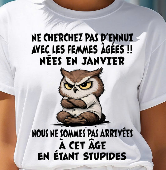 JANVIER T-SHIRT, NE CHERCHEZ PAS D’ENNUI AVEC LES FEMMES ÂGÉES - FMA SNOW01 (SKU2603-327-01)