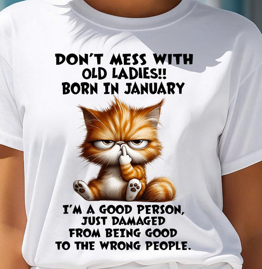 JANUARY SHIRT, DONT MESS WITH OLD LADIES - SNOW01 (SKU2603-198-01)