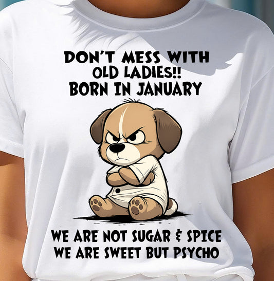 JANUARY SHIRT, DONT MESS WITH OLD LADIES - SNOW01 (SKU2603-170-01)