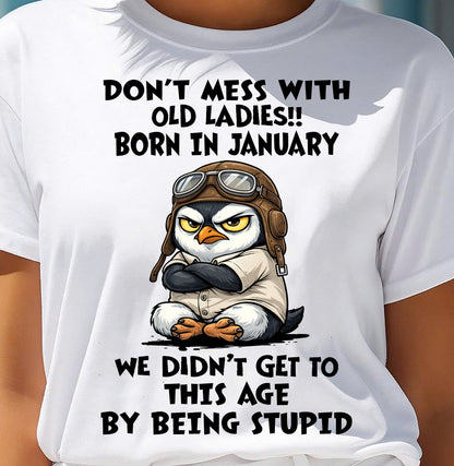 JANUARY SHIRT, DON'T MESS WITH OLD LADIES - SNOW01 (SKU2604-198-01)
