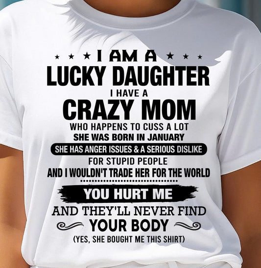 JANUARY SHIRT, I AM A LUCKY DAUGHTER - GIFT SHIRT FROM MOM FOR DAUGHTER - SNOW01 (SKU2603-214-01)