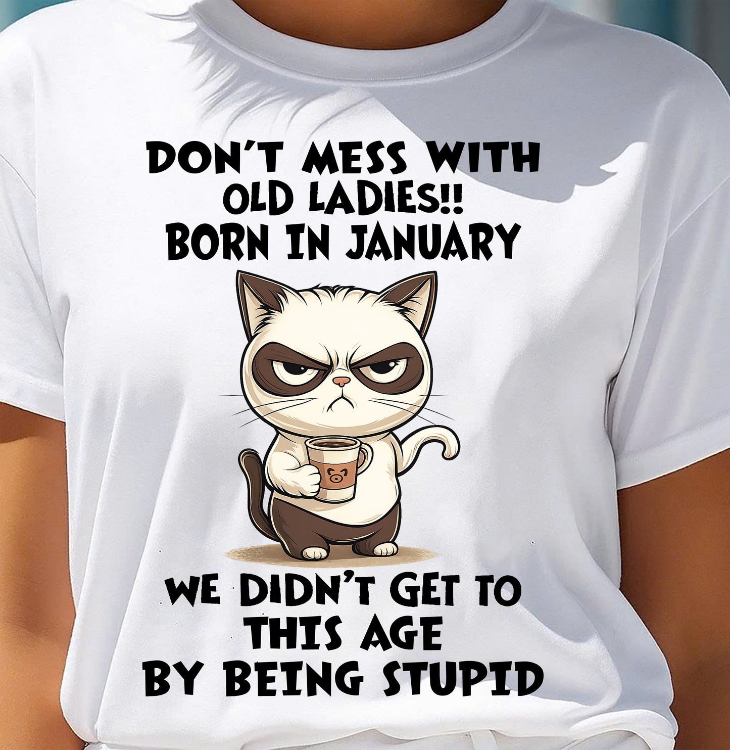JANUARY SHIRT, DON’T MESS WITH OLD LADIES - SNOW01 (SKU2603-132-01)