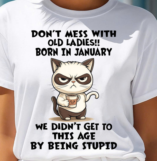 JANUARY SHIRT, DON’T MESS WITH OLD LADIES - SNOW01 (SKU2603-132-01)