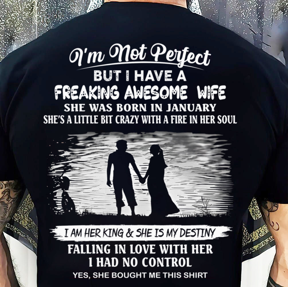 JANUARY, I'M NOT PERFECT BUT I HAVE A FREAKING AWESOME WIFE GIFT T SHIRT FROM WIFE FOR HUSBAND – SNOW MALE01 (SKU2602-43-01)