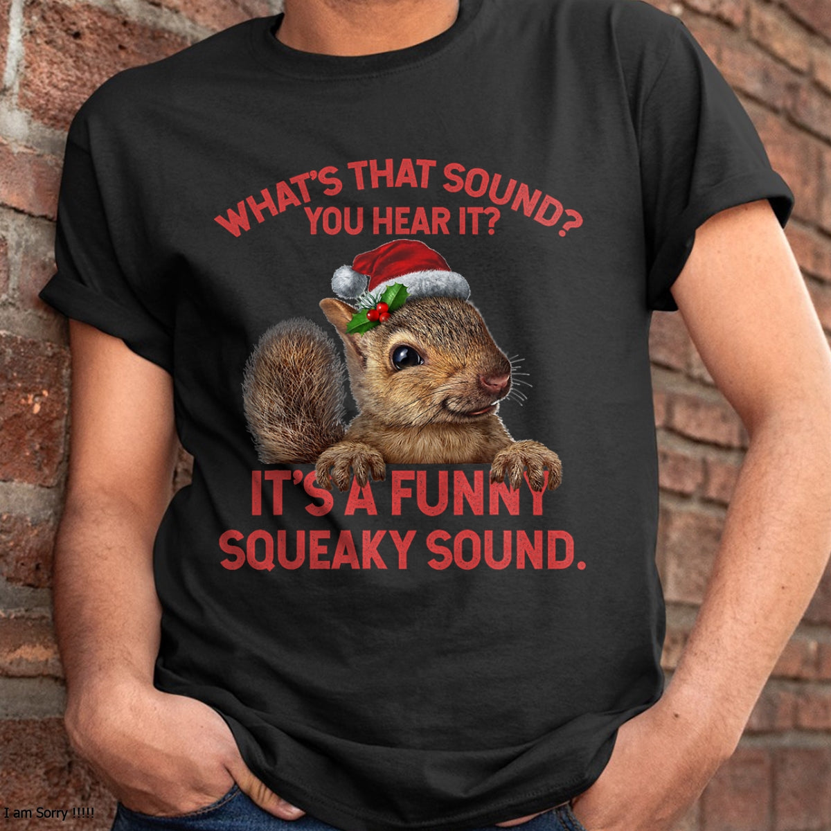 It's A Funny Squeaky Sound Christmas Squirrel T-Shirt - Christmas Unisex T-Shirt/Hoodie/Sweatshirt - SNOW00