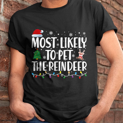 Most Likely To Pet The Reindeer Family Matching Christmas T-Shirt - Christmas Unisex T-Shirt/Hoodie/Sweatshirt - SNOW00
