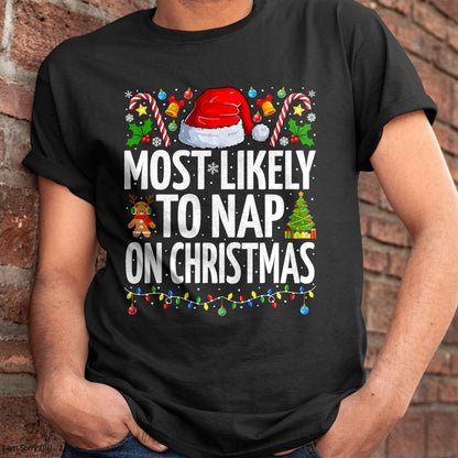 Most Likely To Nap On Christmas Funny Family Christmas T-Shirt - Christmas Unisex T-Shirt/Hoodie/Sweatshirt - SNOW00