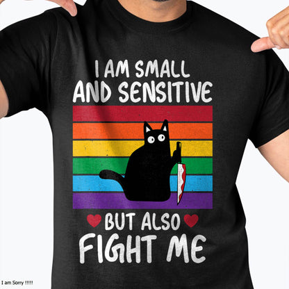 I Am Small and Sensitive But Also Fight Me Cat Knife LGBT T-Shirt
