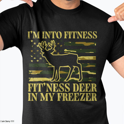 Hunting Im Into Fitness Fit Ness Deer Freezer Men Women Kids T-Shirt