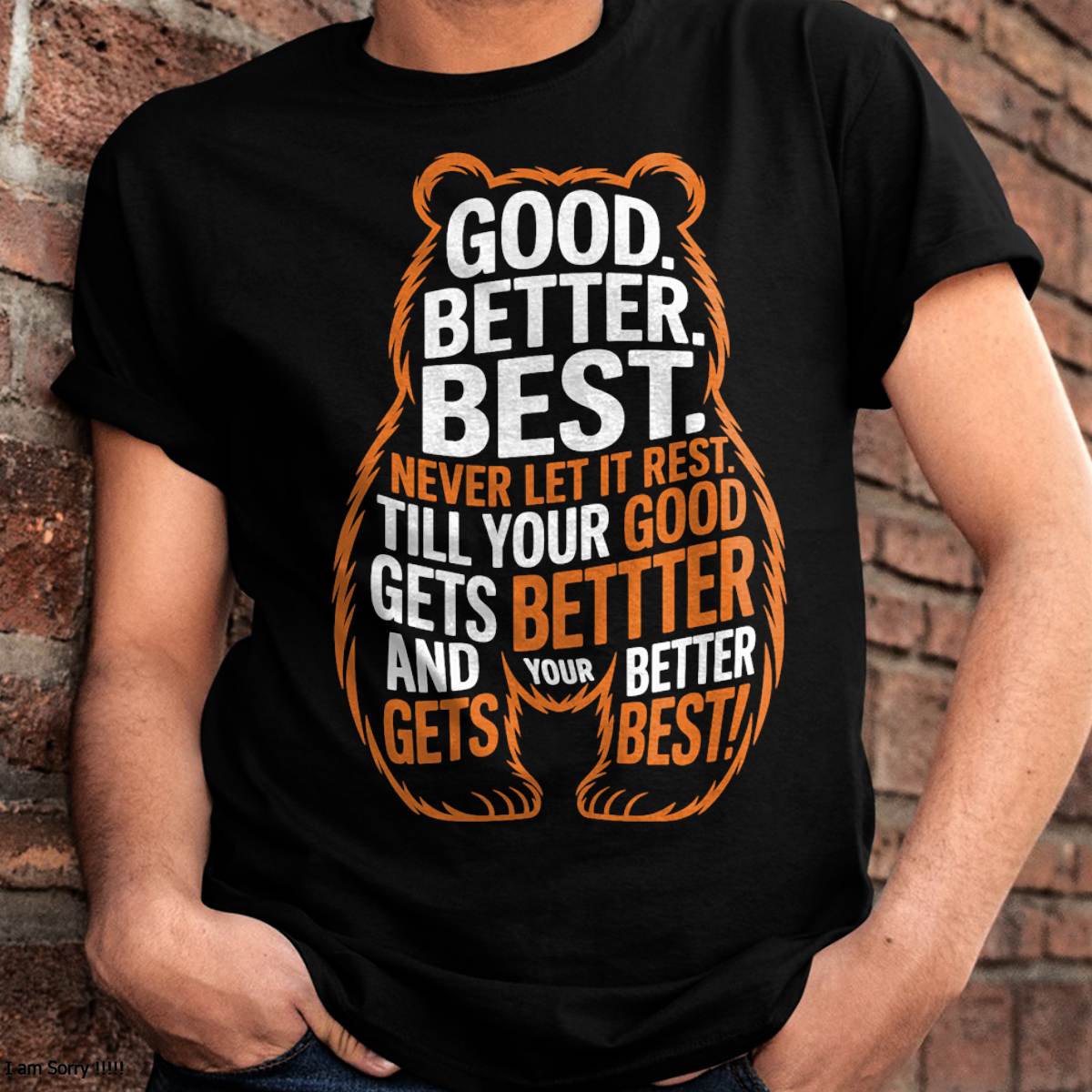 Good Better Best Never Let It Rest Quote Motivation Bears T-Shirt