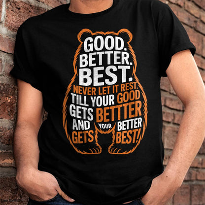 Good Better Best Never Let It Rest Quote Motivation Bears T-Shirt