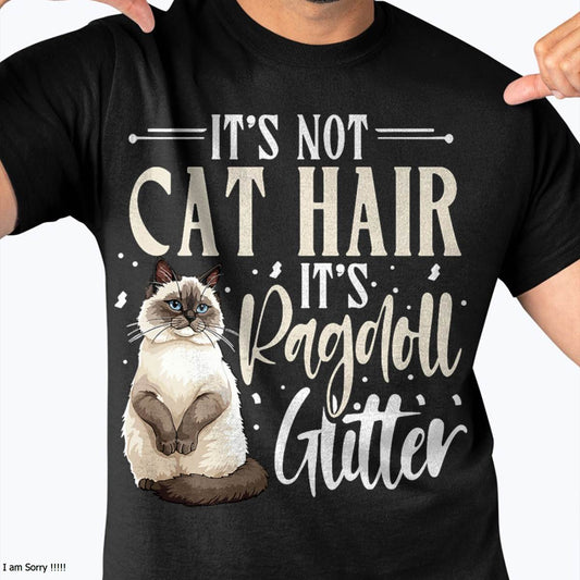 Ragdoll Cat Lover, It's Not Cat Hair, Cat Owner T-Shirt