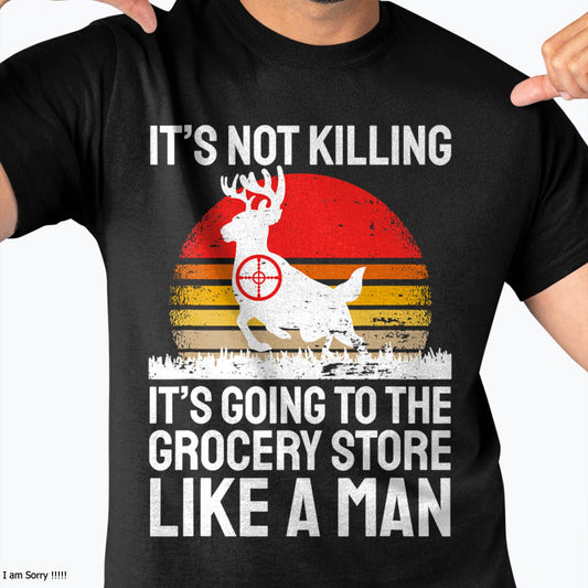 Funny Hunting Saying Deer Hunter I Grocery Store T-Shirt