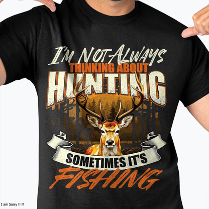 I'm Not Always Thinking About Hunting - Wildlife Deer Lover T-Shirt
