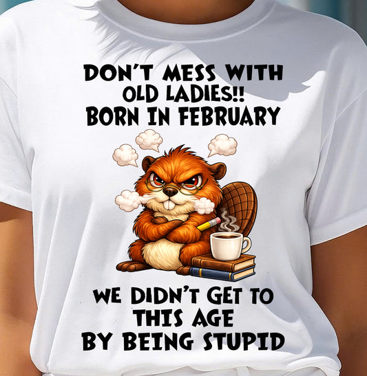 FEBRUARY SHIRT, DON'T MESS WITH OLD LADIES - SNOW02 (SKU2604-218-02)
