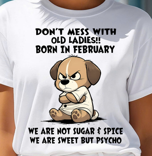 FEBRUARY SHIRT, DONT MESS WITH OLD LADIES - SNOW02 (SKU2603-170-02)