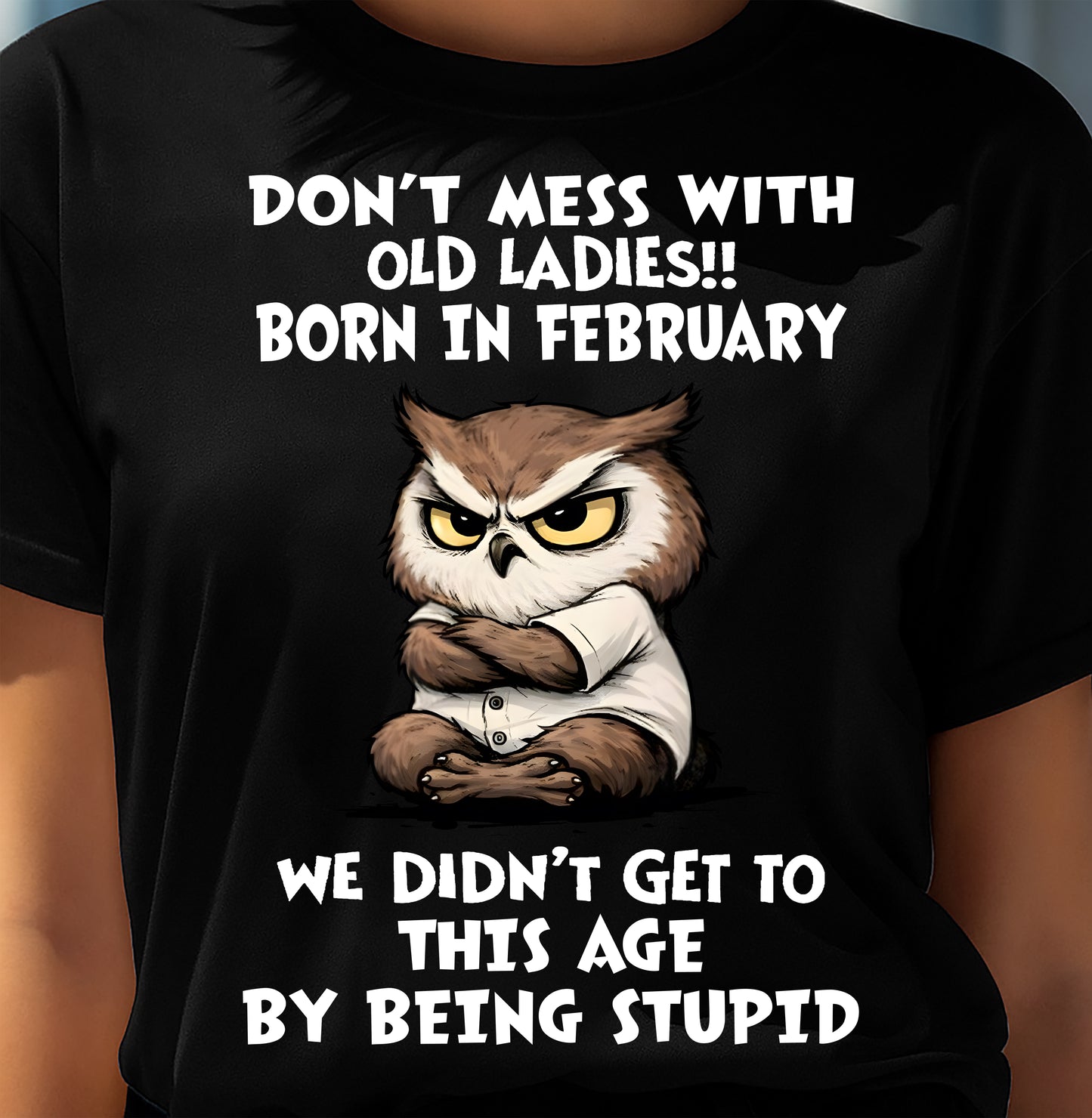 FEBRUARY SHIRT DON'T MESS WITH OLD LADIES - SNOW02 (SKU2605-228-02)