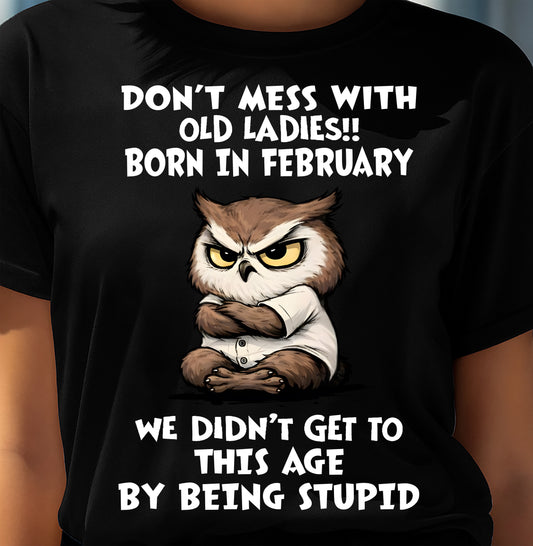 FEBRUARY SHIRT DON'T MESS WITH OLD LADIES - SNOW02 (SKU2605-228-02)