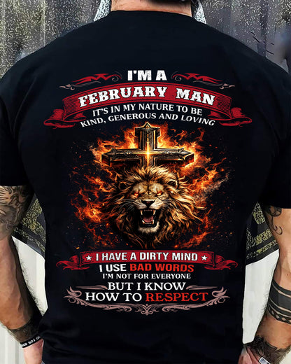 FEBRUARY - KIND AND LOVING ARE MY NATURE - PREMIUM DTG PRINT BIRTHDAY T-SHIRT FOR MEN - SNOW02 (SKU26T-01-31-02)