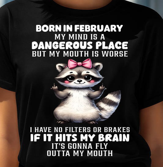 FEBRUARY RACCOON SHIRT, MY MIND IS A DANGEROUS PLACE - SNOW02 (SKU2603-60-02)