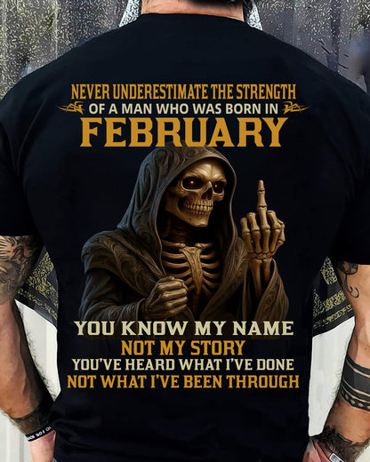 FEBRUARY - NEVER UNDERESTIMATE - BIRTHDAY T-SHIRT FOR MEN - SNOW02 (SKU26T-01-06-02)