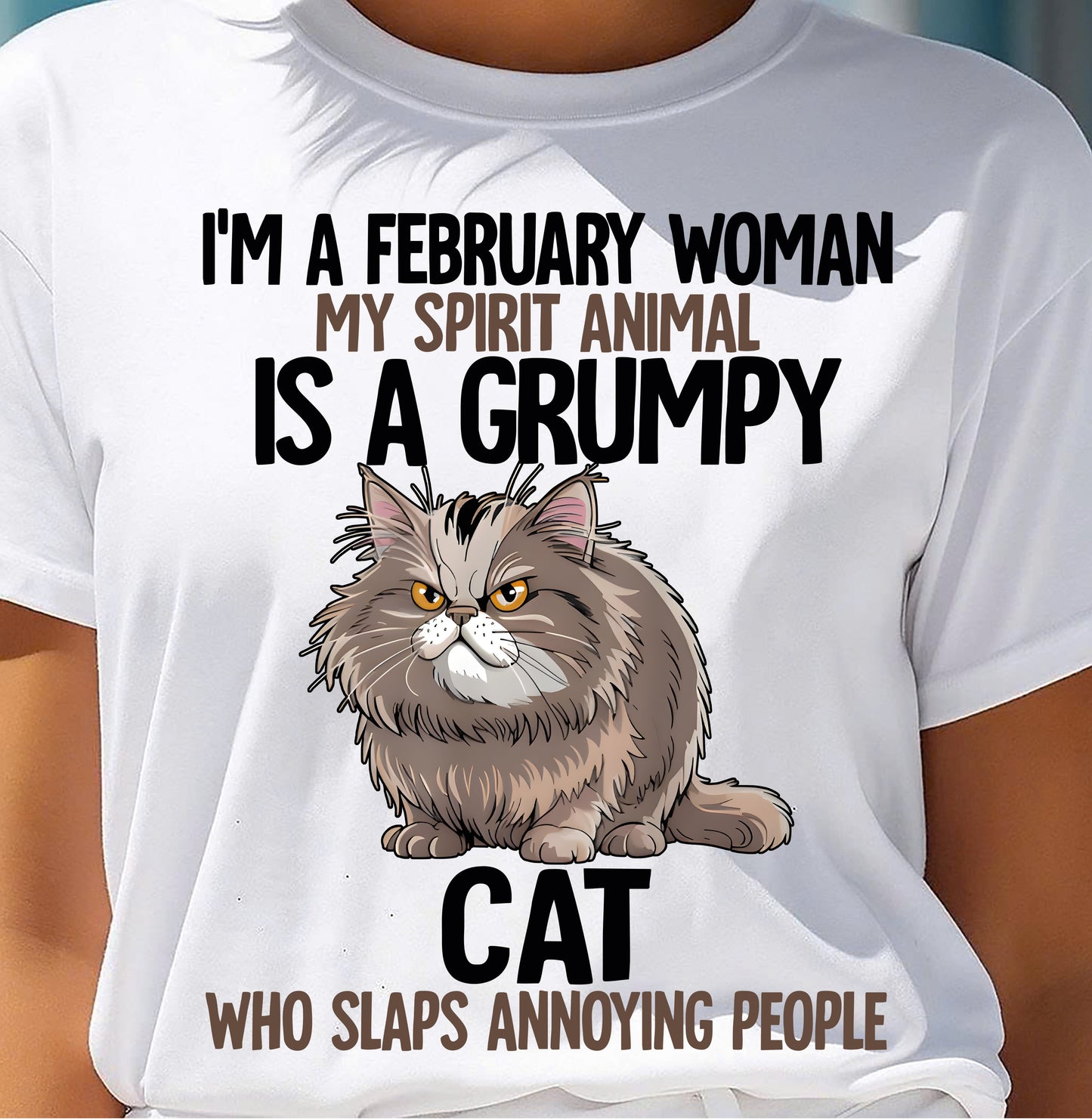 FEBRUARY - MY SPIRIT ANIMAL IS A GRUMPY CAT - BIRTHDAY SHIRT FOR WOMEN - SNOW02 (SKU12-278-02)