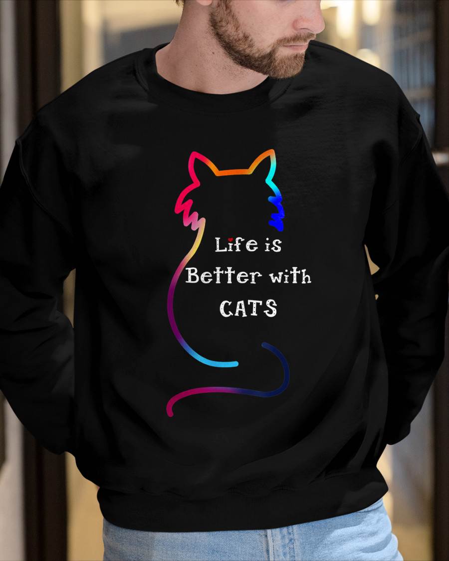 Cat Life is Better with Cats Colorful T-Shirt