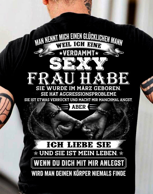 MÄRZ, MAN NENNT MICH EINEN GLÜCKLICHEN MANN - GIFT T SHIRT FROM WIFE TO HUSBAND - SNOW03 (SKU2606-306-03)