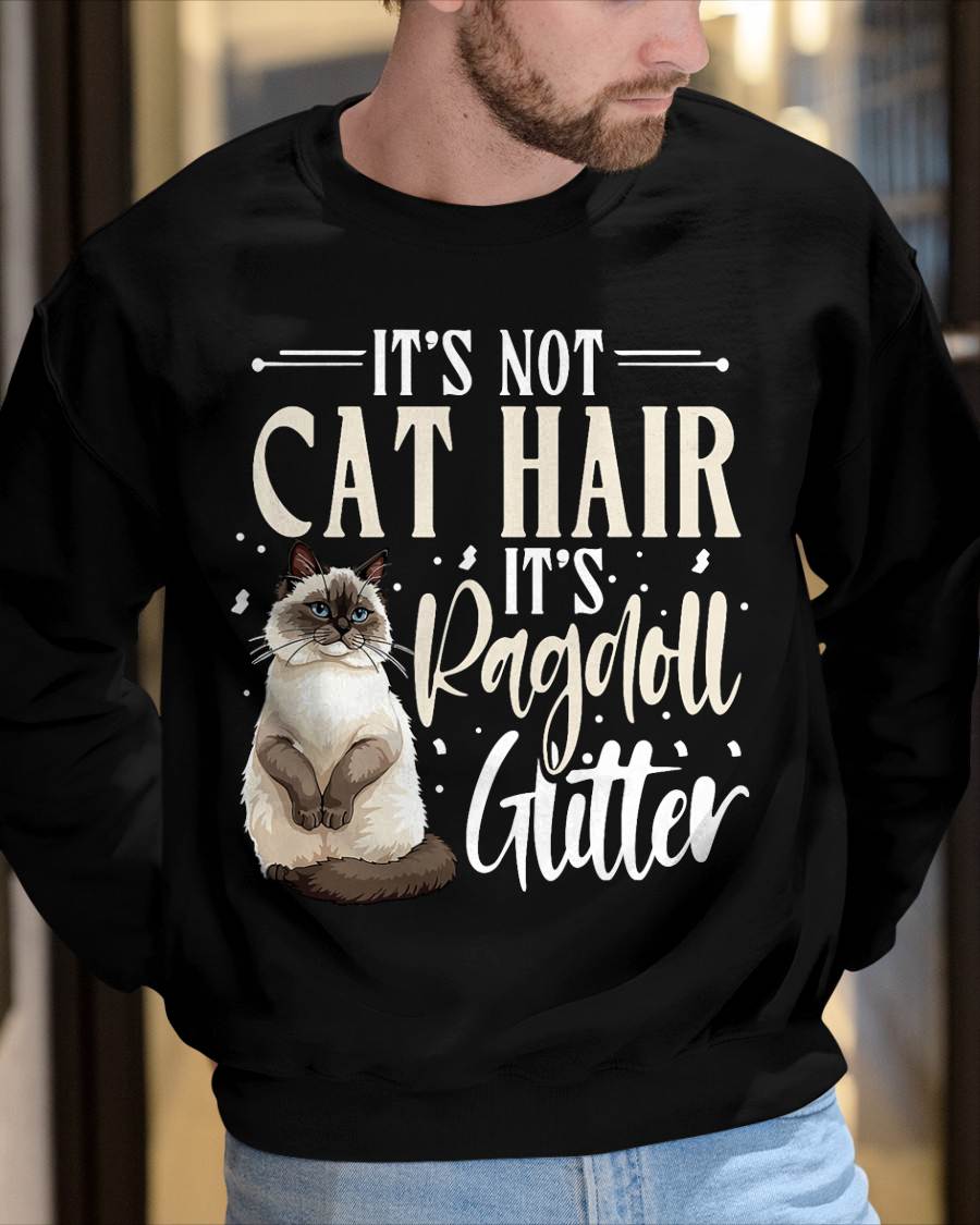 Ragdoll Cat Lover, It's Not Cat Hair, Cat Owner T-Shirt