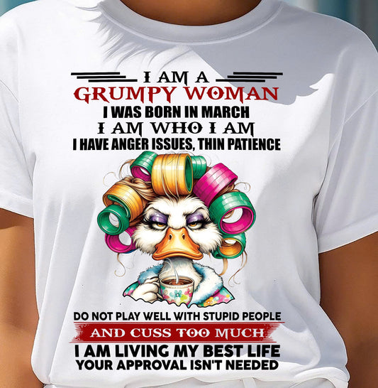 MARCH - GRUMPY WOMAN - BIRTHDAY SHIRT FOR WOMEN - FMA / SNOW03 (SKU26T-01-22-03)