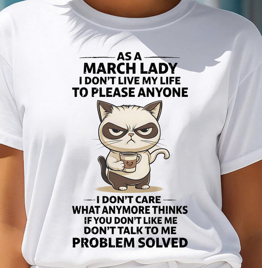 MARCH SHIRT, I DON’T LIVE MY LIFE TO PLEASE ANYONE - FMA SNOW03 (SKU2603-369-03)