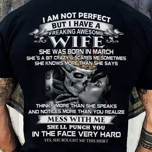 March - I Am Not Perfect But I Have A Freaking Awesome Wife - Gift For Husband From Wife - SNOW03 (SKU06-34-03)