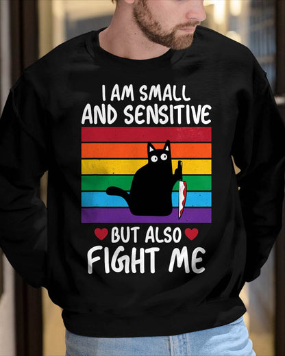 I Am Small and Sensitive But Also Fight Me Cat Knife LGBT T-Shirt