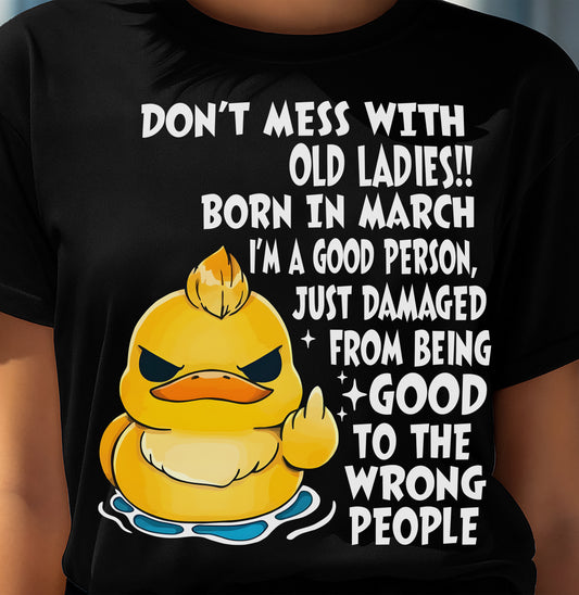 MARCH SHIRT, DONT MESS WITH OLD LADIES - SNOW03 (SKU2603-199-03)