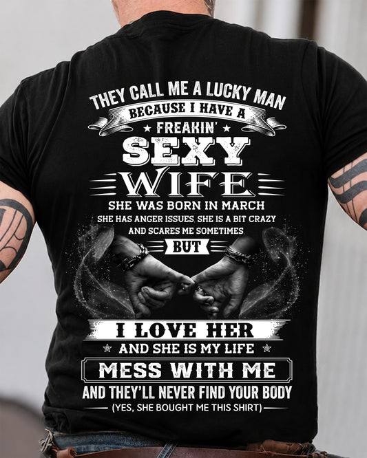 MARCH, THEY CALL ME A LUCKY MAN - GIFT T SHIRT FROM WIFE TO HUSBAND - SNOW03 (SKU2606-293-03)