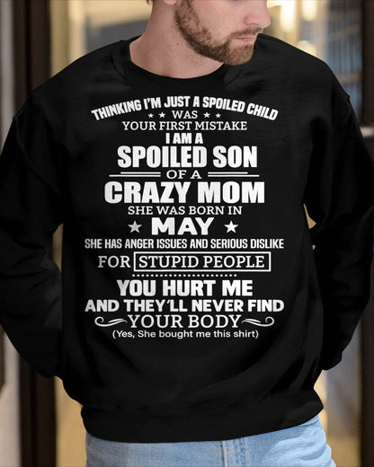 MAY, I’M A SPOILED SON OF A CRAZY MOM - GIFT T SHIRT FROM MOM TO SON - SNOW05 (SKU2603-339-05)