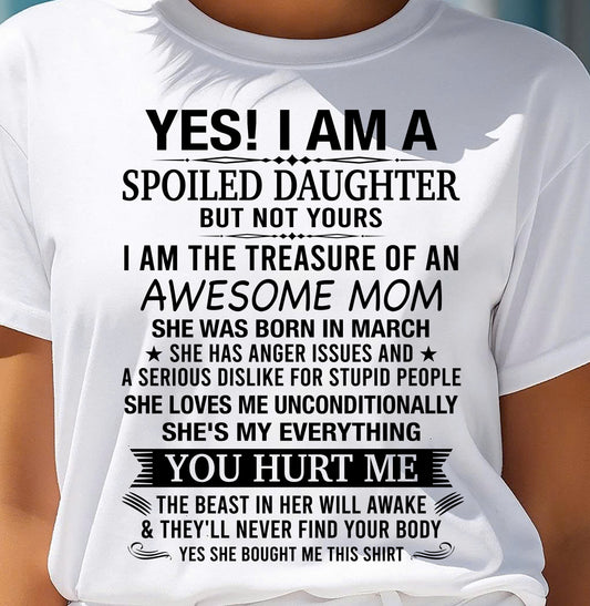 MARCH, I AM THE TREASURE OF AN AWESOME MOM - GIFT T SHIRT FROM MOM FOR DAUGHTER - SNOW03 (SKU2604-18-03)