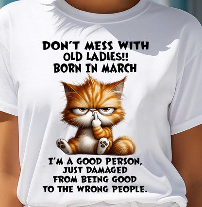 MARCH SHIRT, DONT MESS WITH OLD LADIES - SNOW03 (SKU2603-198-03)